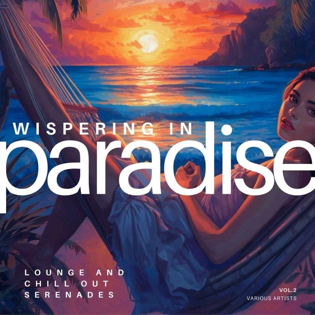VA - Whispering in Paradise (Lounge and Chill out Serenades), Vol. 2 (2026) [FLAC] (16bit-44.1kHz) - 夸克网盘 资源封面图